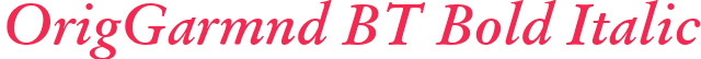 OrigGarmnd BT Bold Italic